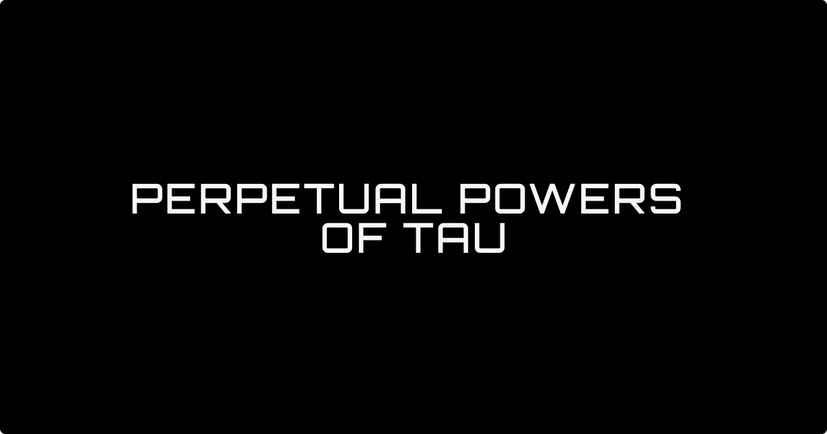 Perpetual Powers of Tau banner