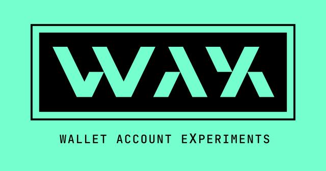 Wallet Account eXperiments - WAX banner